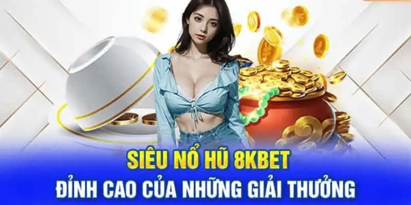 Đâu là lý do nên lựa chọn Nổ Hũ 8KBET?