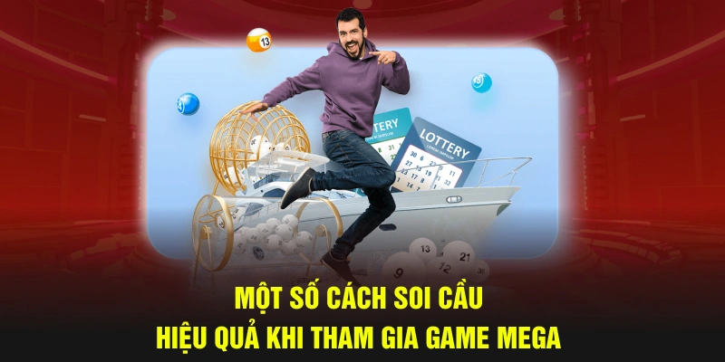 Một số cách soi cầu hiệu quả khi tham gia game mega