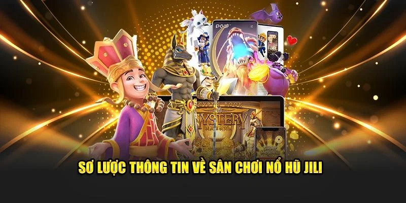 Nổ Hũ Jili luôn mang đến trải nghiệm tốt nhất cho mọi người