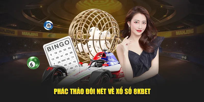 Phác thảo đôi nét về xổ số 8KBET