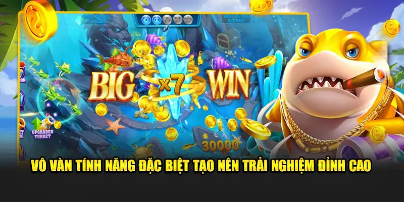 Vô vàn tính năng đặc biệt tạo nên trải nghiệm đỉnh cao